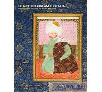 9791255612858 A.A.V.V. Le arti dell’Islam e l’Italia. Dalla Spagna alla Cina, pe