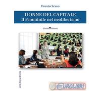Donne del capitale. Il femminile nel neoliberismo