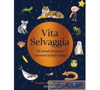 9791255640660 Tania McCartney Vita selvaggia. Noi e la Natura. Ediz. illustrata