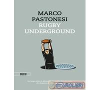 9791255671060 Marco Pastonesi Rugby underground Bottega Errante Edizioni