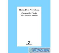 CERCANDO L'ARIA - BEN-ABRAHAM HAIM - Giuntina
