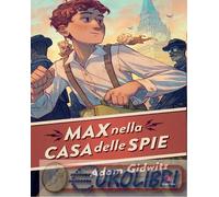 9791255691235 Adam Gidwitz Max nella casa delle spie Marina Morpurgo