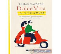 9791255740636 Tomas Navarro Dolce vita a strappo. 60 riflessioni per imparare a