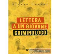 9791255741268 Silvio Ciappi Lettera a un giovane criminologo Giunti Psicologia.I