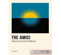 9791255790938 Maria Grazia Maltese Tre amici Affiori