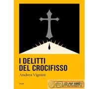 9791255791133 Andrea Vignini I delitti del crocifisso Affiori
