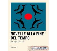 9791255792857 Jacopo Parti Novelle alla fine del tempo Affiori