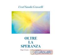 Oltre La Speranza. Dopo 13 Anni... - - 2024