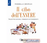 9791255950301 Rossella Semplici Il cibo dell'essere. Nutrire corpo, relazioni e