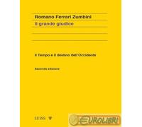 9791255961666 Romano Ferrari Zumbini Il grande giudice. Il tempo e il destino de