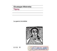 Tigray. La guerra invisibile