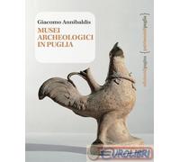 9791256091010 Giacomo Annibaldis Musei archeologici in Puglia. Con carta interat