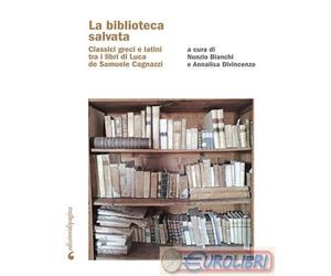 9791256091249 A.A.V.V. La biblioteca salvata. Classici greci e latini tra i libr