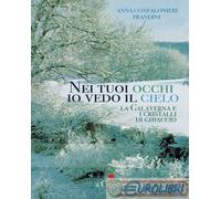 9791256100644 Anna Confalonieri Prandini Nei tuoi occhi io vedo il cielo. La gal