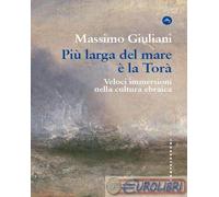 Più Larga Del Mare è La Torà. Veloci Immersioni - - 2024