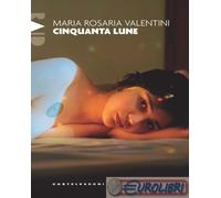 9791256142224 Maria Rosaria Valentini Cinquanta lune Castelvecchi