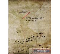 9791256145621 Guido Paduano Storia d'amore e musica Castelvecchi