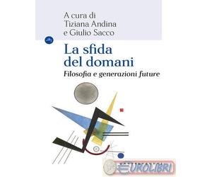 9791256146413 A.A.V.V. La sfida del domani. Filosofia e generazioni future Caste