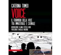 9791256146611 Caterina Tomeo Voice. Il fenomeno della voce tra immateriale e car