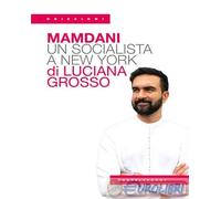 9791256147656 Luciana Grosso Mamdani. Un socialista a New York Castelvecchi