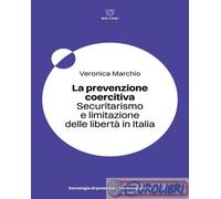 9791256152117 Veronica Marchio La prevenzione coercitiva in italia Meltemi