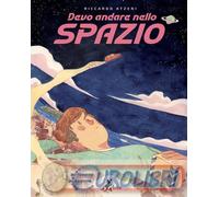 9791256212569 Riccardo Atzeni Devo andare nello spazio Bao Publishing