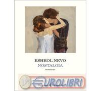 9791256240456 Eshkol Nevo Nostalgia Gramma Feltrinelli
