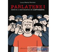 9791256260638 Luca Maria Pernice Parlatene Mafia e antimafia in Capitanata Ediz