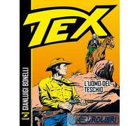 Libro - Fumetti - Vari - Gianluigi Bonelli / Aurelio Galleppini - Tex. L'uomo...