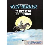 9791256291434 Giancarlo Berardi Il respiro e il sogno. Ken Parker Sergio Bonelli