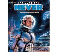 9791256291694 Bepi Vigna Nathan Never. I naufraghi della luna Sergio Bonelli Edi
