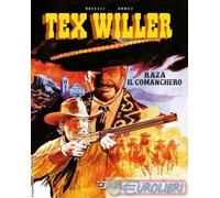 9791256291731 Mauro Boselli Raza il comanchero. Tex Willer Sergio Bonelli Editor