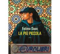 9791256362103 Fatima Daas La pi¨ piccola. Nuova ediz. Fandango Libri