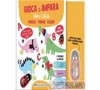 9791256480067 A.V. Parole. Forme. Colori. Gioca e impara con Lola. Ediz. a color