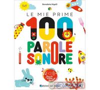 9791256481446 Benedetta Nigelli Le mie prime 100 parole sonore. Ediz. a colori E