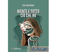 9791256510740 Sara Germinio Niente e tutto ci che ho Controluna