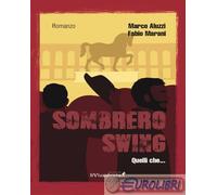 9791256630035 Fabio Marani Sombrero swing. Quelli che... Edizioni IlViandante