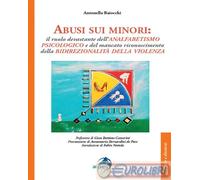 Abusi sui minori. Il ruolo devastante dell’analfabetismo psicologico e del mancato riconoscimento della bidirezionalità della violenza