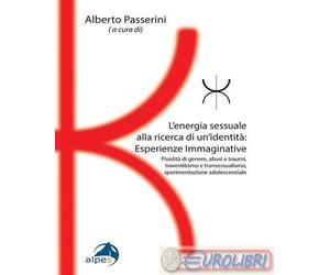 9791256650675 A.A.V.V. L'energia sessuale alla ricerca di un'identitàEsperienze