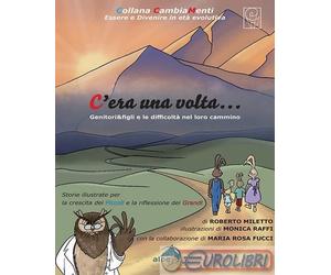 9791256650835 Maria Rosa Fucci C’era una volta. Genitori&figli e le difficoltà n