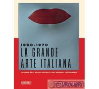 1950-1970. La Grande Arte Italiana. Capolavori Della Galleria D'Arte Moderna E C