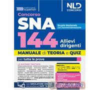 Concorso SNA per 144 Allievi. Manuale per la preparazione al concorso con teoria e quiz per tutte le prove. 2025. Con software di simulazione