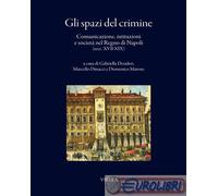 9791257010287 A.A.V.V. Gli spazi del crimine. Comunicazione, istituzioni e socie