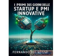 9791257104788 Fernando Del Rosso I primi 365 giorni delle startup e PMI innovati