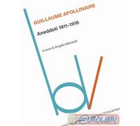 9791257141998 Guillaume Apollinaire Aneddoti 1911-1918 Robin Edizioni