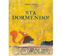 9791257510152 Olivier Tallec Sta dormendo? Ediz. a colori Tommaso Gurrieri