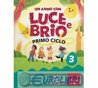 9791257530341 GIUDITTA GOTTARDI UN ANNO CON LUCE E BRIO. CON LETTURE, GR ERICKSO