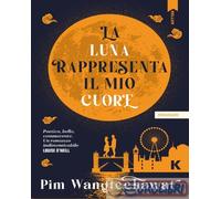 9791259521811 Pim Wangtechawat La luna rappresenta il mio cuore Keller