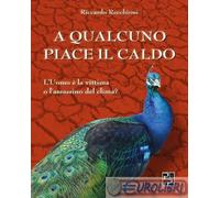 9791259561664 Riccardo Recchioni A qualcuno piace il caldo. L'uomo la vittima