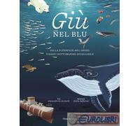 9791259580054 Gianumberto Accinelli Giù nel blu. Dalla superficie agli abissi: v